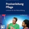 Praxisanleitung Pflege: Lehrbuch Für Die Weiterbildung (German Edition) (PDF)