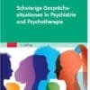 Schwierige Gesprächssituationen In Psychiatrie Und Psychotherapie, 3rd Edition (German Edition) (PDF)