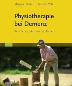 Physiotherapie Bei Demenz: Ressourcen Erkennen Und Fördern (German Edition) (PDF)