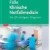 Fälle Klinische Notfallmedizin: Die 120 Wichtigsten Diagnosen, 2nd Edition (German Edition) (PDF)