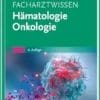 Facharztwissen Hämatologie Onkologie, 6th Edition (German Edition) (PDF)