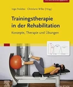 Trainingstherapie In Der Rehabilitation Konzepte, Therapie Und Ubungen (German Edition) (PDF)