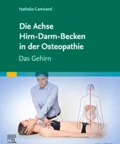 Die Achse Hirn-Darm-Becken In Der Osteopathie: Das Gehirn (German Edition) (PDF)