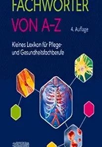 Medizinische Fachwörter Von A-Z: Kleines Lexikon Für Pflege- Und Gesundheitsfachberufe, 4th Edition (German Edition) (PDF)