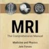 MRI – The Comprehensive Manual: Medicine And Physics Join Forces (EPUB + Converted PDF)