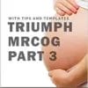 Triumph MRCOG Part 3: With Tips And Templates (EPUB + Converted PDF)
