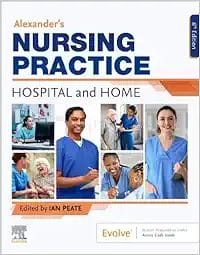Alexander’s Nursing Practice: Hospital And Home, 6th Edition (EPUB + Converted PDF)