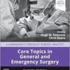 Core Topics In General And Emergency Surgery: A Companion To Specialist Surgical Practice, 7th Edition (PDF)