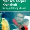 Mensch Korper Krankheit Fur Den Rettungsdienst (German), 4th Edition (PDF)