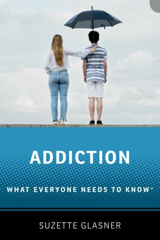 Addiction: What Everyone Needs To Know (EPUB)