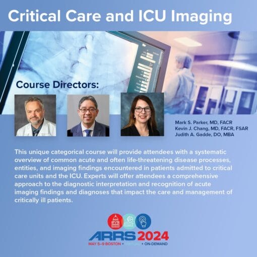 Critical Care And ICU Imaging – ARRS 2024 (Videos)