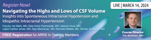 Navigating The Highs And Lows Of CSF Volume: Insights Into Spontaneous Intracranial Hypotension And Idiopathic Intracranial Hypertension – ARRS 2024 (Videos)